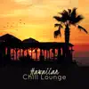 Hawaiian Chill Lounge: Best Relaxing New Age Collection, Exotic Sky Dreams, Hawaiian Deep Sleep, Relaxation & Ukulele Sound Therapy album lyrics, reviews, download