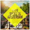 Stream & download Broke in Amsterdam - Single