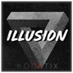 Illusion - Single by KoNaTix album reviews, ratings, credits