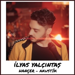 İlyas Yalçıntaş - Hançer (Akustik)