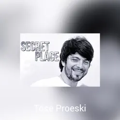 Secret Place - Tose Proeski Secret Place - Tose Proeski