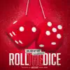 Roll The Dice (The Dice Beat) [feat. Ricky Desktop] - Single album lyrics, reviews, download