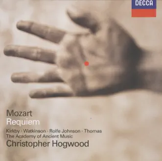 Mozart: Requiem by Academy of Ancient Music, Anthony Rolfe-Johnson, Carolyn Watkinson, Christopher Hogwood, David Thomas & Dame Emma Kirkby album reviews, ratings, credits