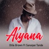 Aiyana (feat. Sanaipei Tande) - Single