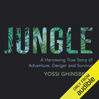 Yossi Ghinsberg - Jungle: A Harrowing True Story of Adventure and Survival (Unabridged) artwork