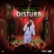 Disturb - Symple Ras lyrics