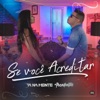 Se Você Acreditar - Single (feat. Mc Pocahontas) - Single