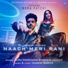 Naach Meri Rani (feat. Nora Fatehi) - Single