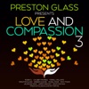 Preston Glass Presents Love and Compassion 3