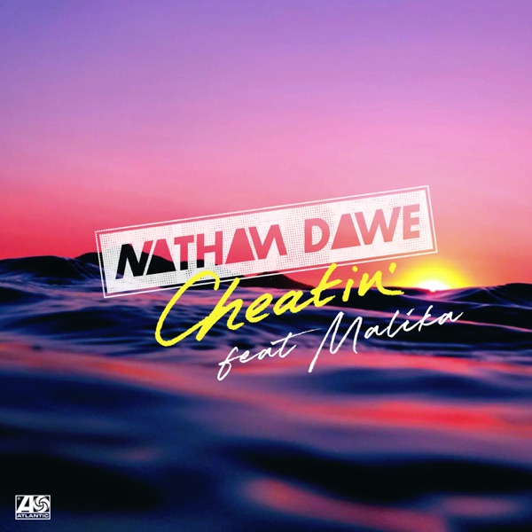 Cheatin' (feat. MALIKA) - Single - Nathan Dawe