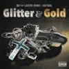 Glitter & Gold - Single (feat. Layzie Bone & Aktual) - Single album lyrics, reviews, download