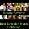 Maraki Favorite Best Ethiopian Music Collection