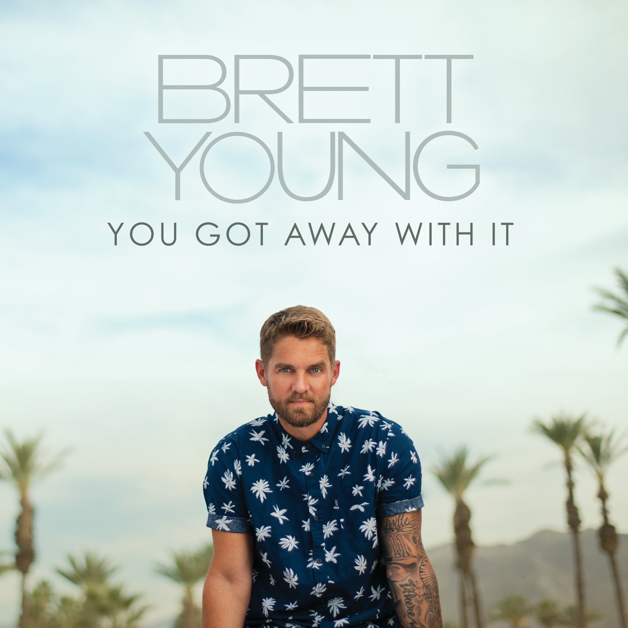 Brett Young - You Got Away With It - Single