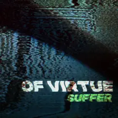 Suffer - Single by Of Virtue album reviews, ratings, credits