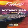 Nothing Less (feat. Micc, Boog & J2) - Single album lyrics, reviews, download