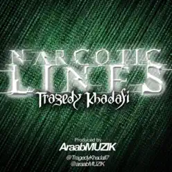 Narcotic Lines - Single - Tragedy Khadafi Narcotic Lines - Single - Tragedy Khadafi