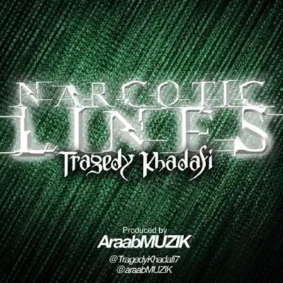 Narcotic Lines - Single - Tragedy Khadafi