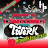 Twerk (feat. Orxon) - Single album lyrics, reviews, download