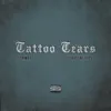 Tattoo Tears (feat. JBird Tattoos) - Single album lyrics, reviews, download