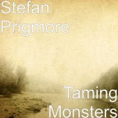 Stefan Prigmore - Taming Monsters