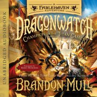 Brandon Mull - Champion of the Titan Games: Dragonwatch, Book 4 (Unabridged) artwork