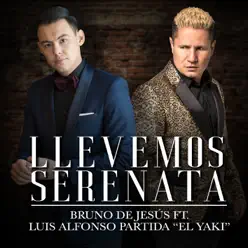 Llevemos Serenata (feat. Luis Alfonso Partida El Yaki) - Single - Bruno de Jesus