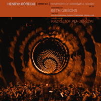 Beth Gibbons, The Polish National Radio Symphony Orchestra & Krzysztof Penderecki - Henryk Górecki: Symphony No. 3 (Symphony of Sorrowful Songs) [Deluxe Version] artwork