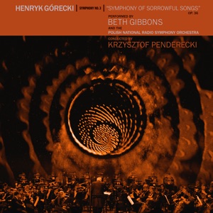 Henryk Górecki: Symphony No. 3 (Symphony of Sorrowful Songs) [Deluxe Version]