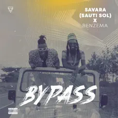 Bypass - Single by Benzema, Sauti Sol & Savara album reviews, ratings, credits