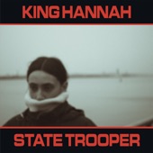 King Hannah - State Trooper