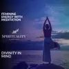 Stream & download Feminine Energy With Meditation - Divinity In Mind