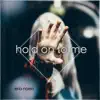 Stream & download Hold on to Me - Single