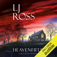 LJ Ross - Heavenfield: The DCI Ryan Mysteries, Book 3 (Unabridged) artwork