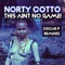 This Aint No Game - Norty Cotto lyrics