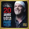 20 Jahre DJ Ötzi: Party ohne Ende (Gold Edition) album lyrics, reviews, download