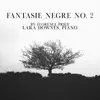 Stream & download Fantasie negre No. 2 - Single