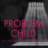 Problem Child - The story of Keli Lane and the murder of baby Tegan