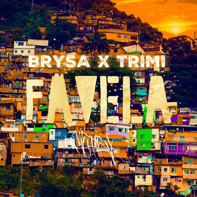 Favela Brysa Feat Trimi Shazam