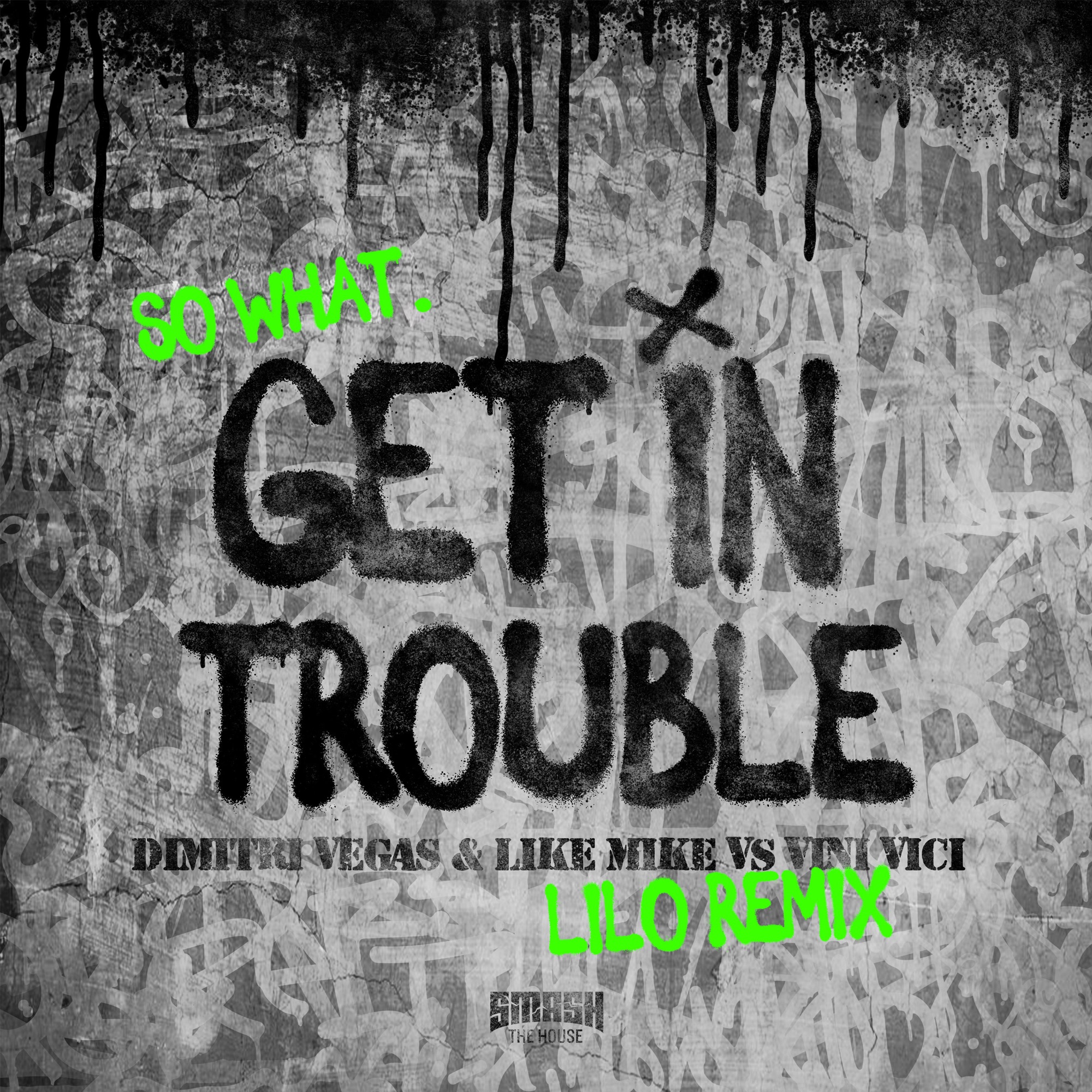 Dimitri Vegas & Like Mike & Vini Vici - Get in Trouble (So What) [Lilo Remix] - Single