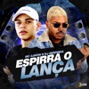 Espirra o Lança by Dj Serpinha, MC 2jhow iTunes Track 1