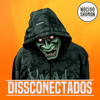 Dissconectados - Single - Nocivo Shomon