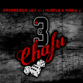 3 Chafu (feat. J Hustle & Nigga J) - Professor Jay
