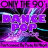 Only the 90's: Dance Pop Classics