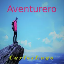 Aventurero - Single - Carlos Lugo