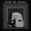 Give Me Night - Single