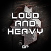 Loud and Heavy - EP