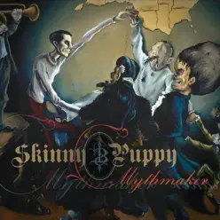 Mythmaker - Skinny Puppy