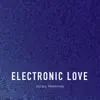 Electronic Love - Single album lyrics, reviews, download