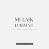 Mi Laik Lukim Yu - Single