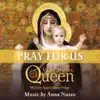 Pray for Us, Virgin Mother Queen (Marian Apparition Songs) album lyrics, reviews, download
